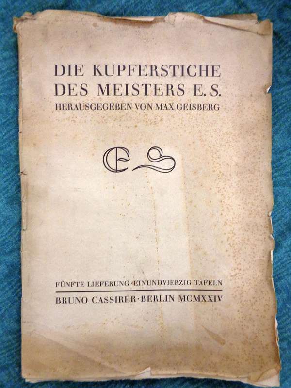 Kupferstiche des Meisters E. S. Herausgabe von Max Geisberg